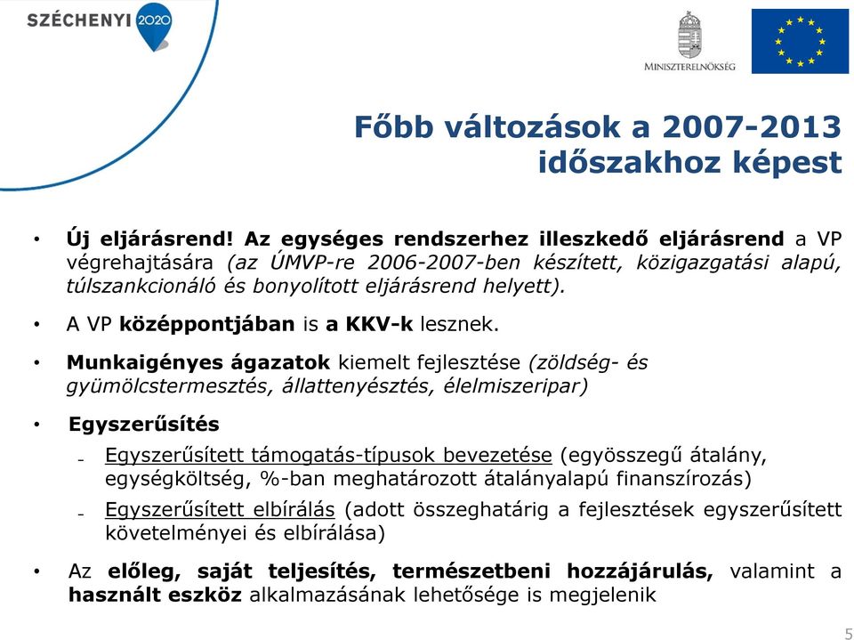 A VP középpontjában is a KKV-k lesznek.