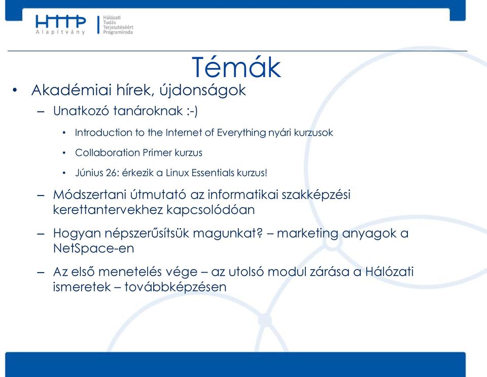 Módszertani útmutató az informatikai szakképzési kerettantervekhez kapcsolódóan Hogyan népszerűsítsük