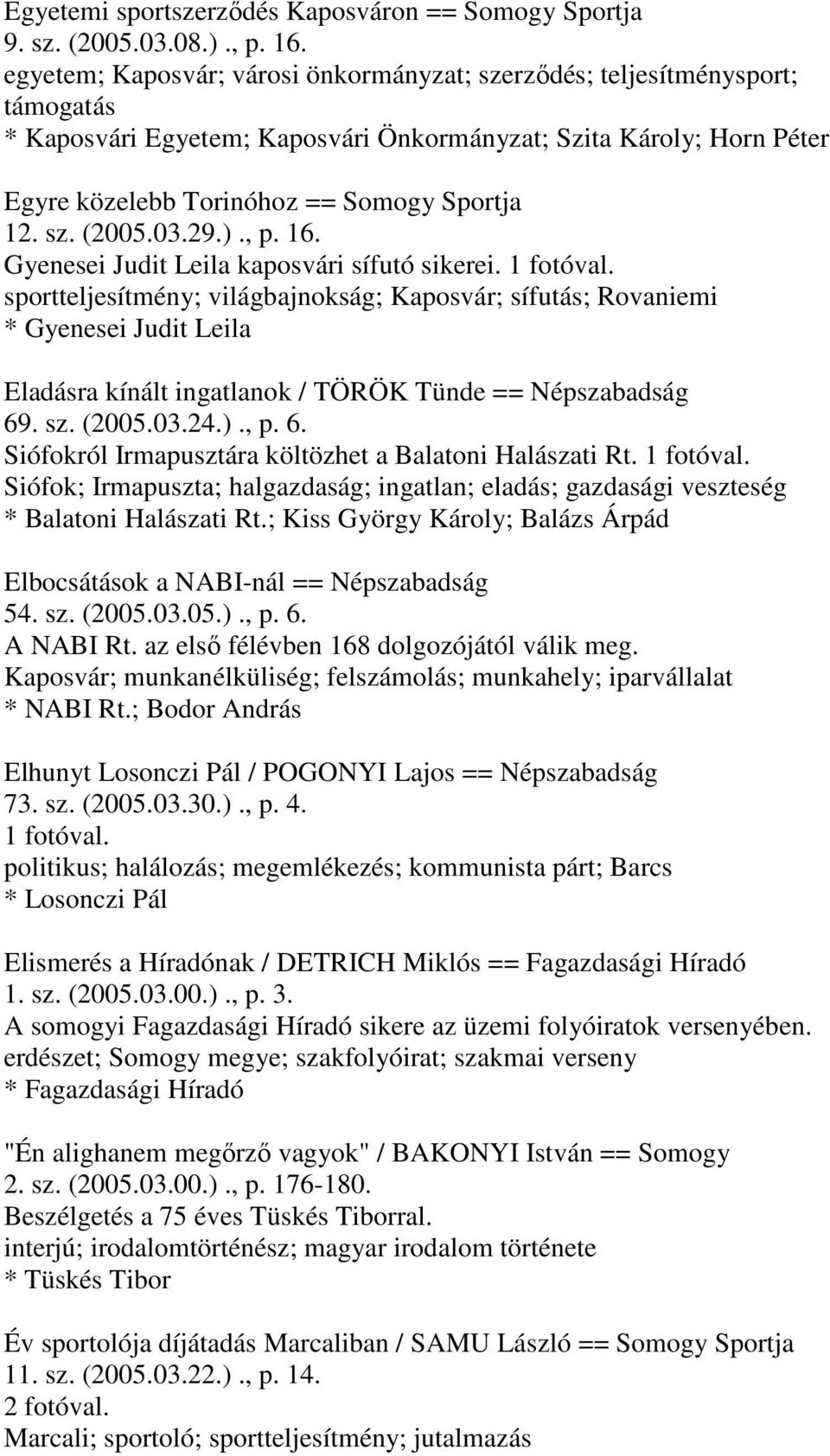 03.29.)., p. 16. Gyenesei Judit Leila kaposvári sífutó sikerei. 1 fotóval.