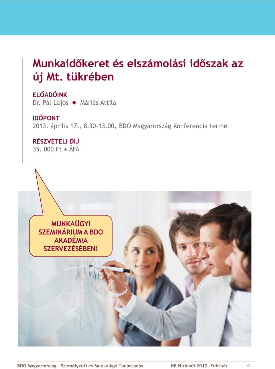 00, BDO Magyarország Konferencia terme RÉSZVÉTELI DÍJ 35.