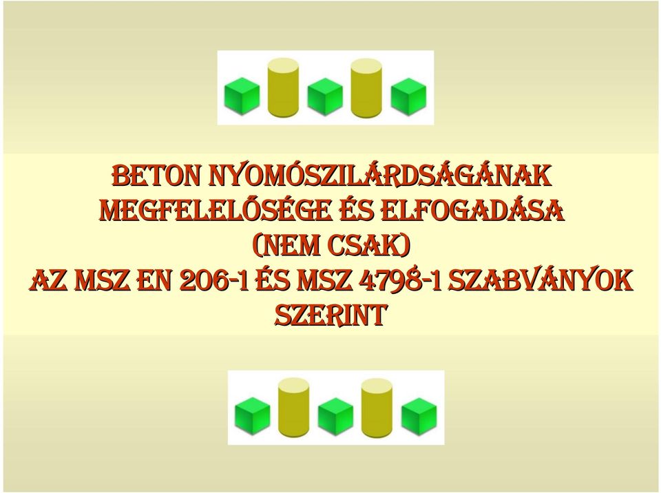 Beton nyomószilárdságának MEGFELELŐSÉGE ÉS elfogadása (nem csak) szerint -  PDF Ingyenes letöltés