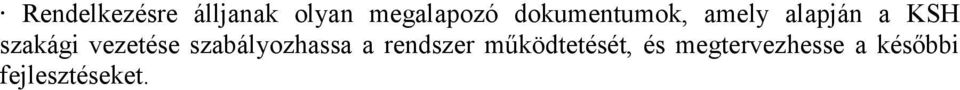 vezetése szabályozhassa a rendszer
