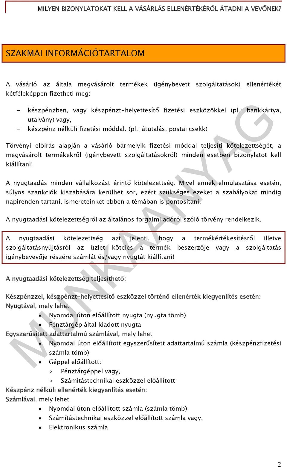 : bankkártya, utalvány) vagy, - készpénz nélküli fizetési móddal. (pl.