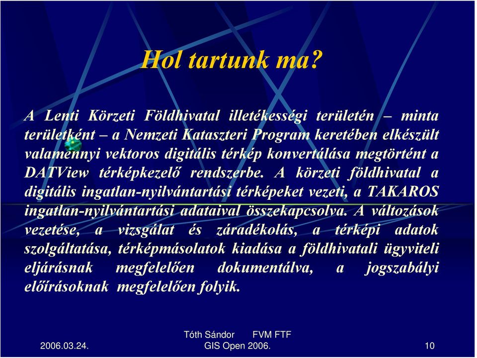térkép konvertálása megtörtént a DATView térképkezelő rendszerbe.