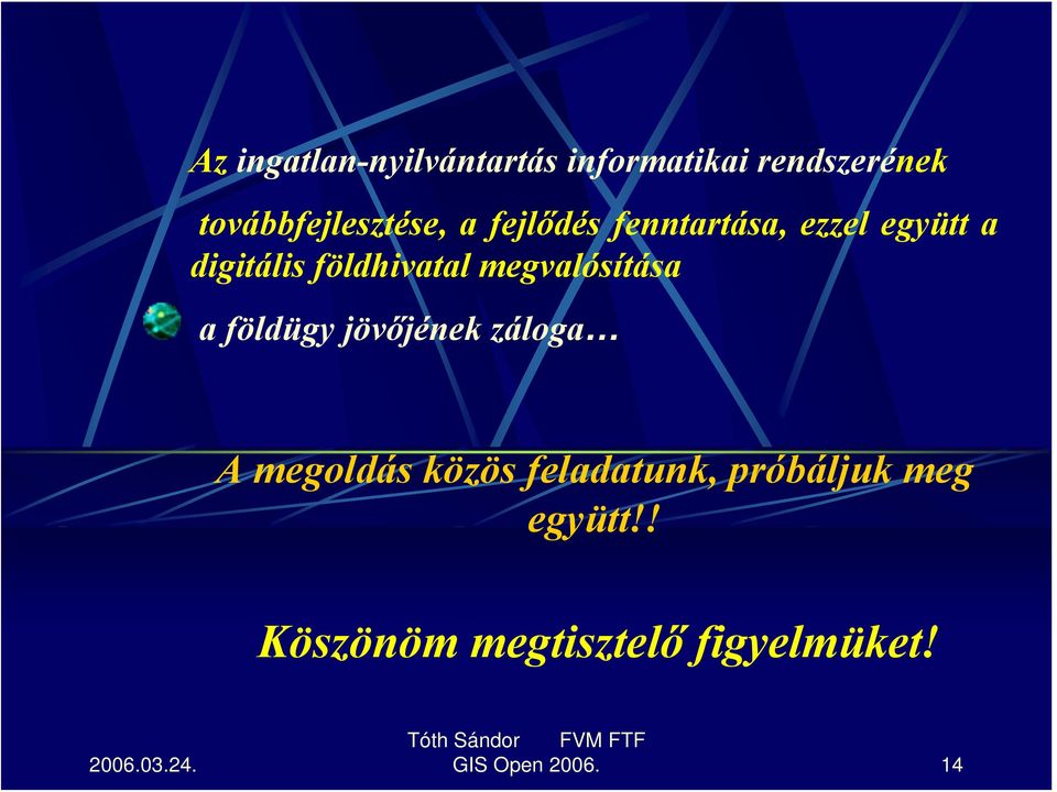földhivatal megvalósítása a földügy jövőjének záloga A megoldás