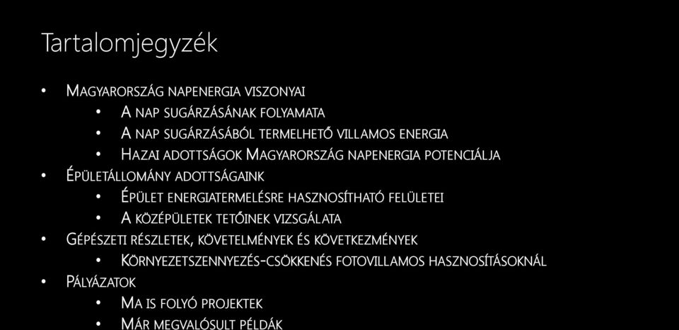ENERGIATERMELÉSRE HASZNOSÍTHATÓ FELÜLETEI A KÖZÉPÜLETEK TETŐINEK VIZSGÁLATA GÉPÉSZETI RÉSZLETEK, KÖVETELMÉNYEK ÉS
