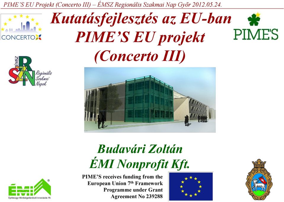 PIME S receives funding from the European Union 7