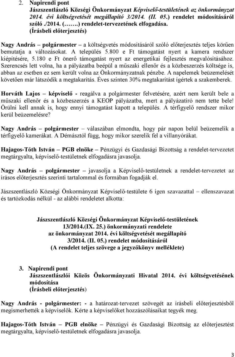 180 e Ft önerő támogatást nyert az energetikai fejlesztés megvalósításához.