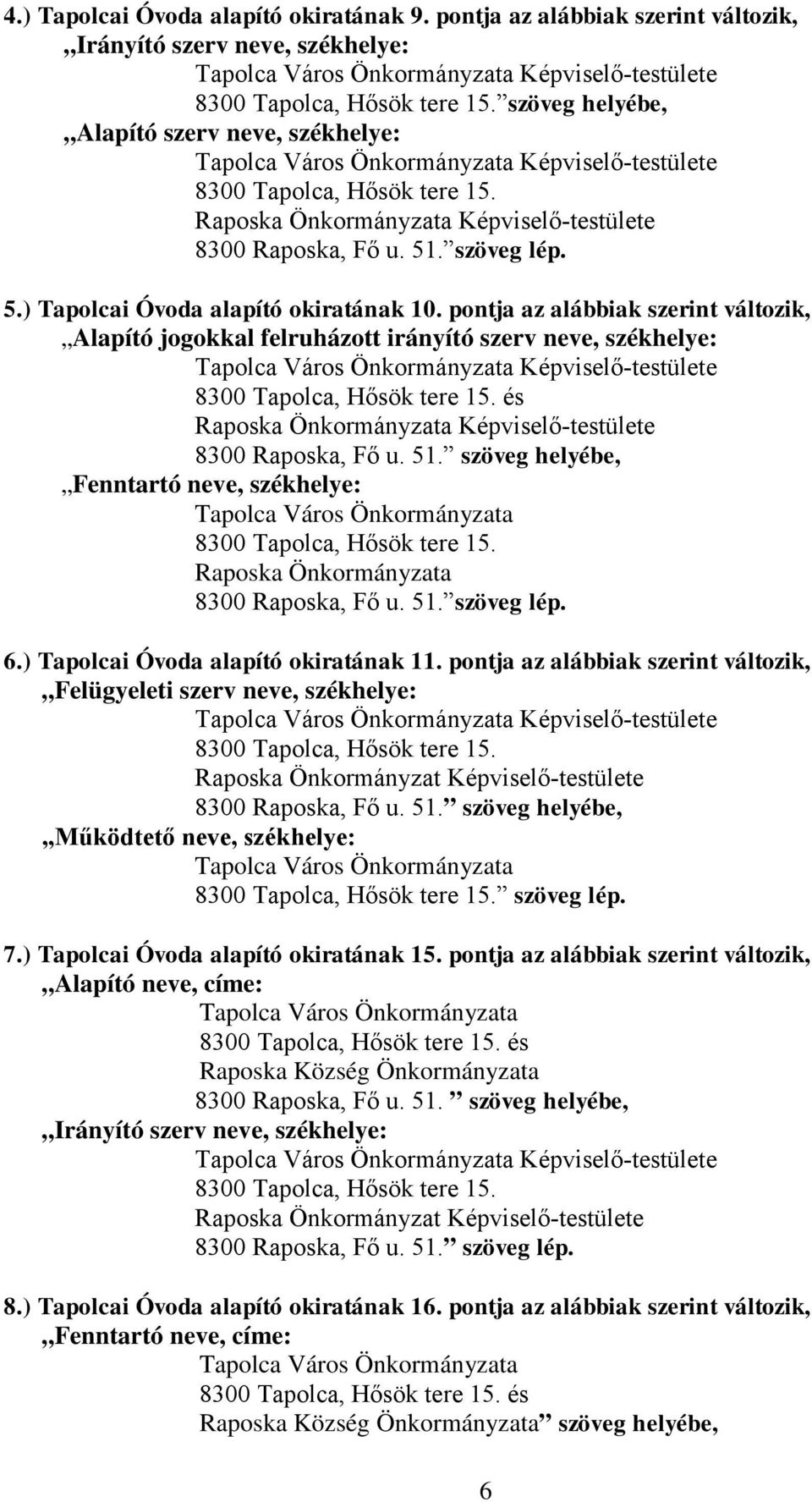 . szöveg lép. 5.) alapító okiratának 10.