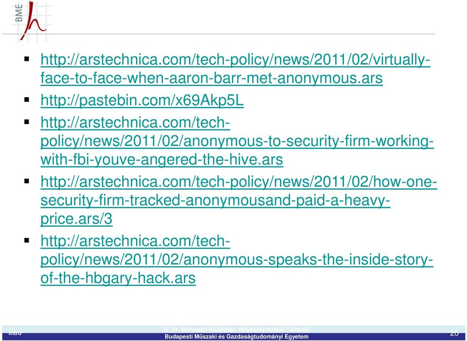 com/techpolicy/news/2011/02/anonymous-to-security-firm-workingwith-fbi-youve-angered-the-hive.ars http://arstechnica.