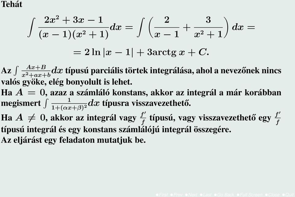 Ha A = 0, azaz a számláló konstans, akkor az integrál a már korábban megismert 1 dx típusra visszavezethető.