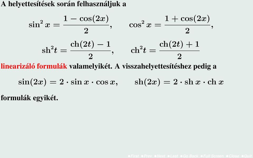 linearizáló formulák valamelyikét.