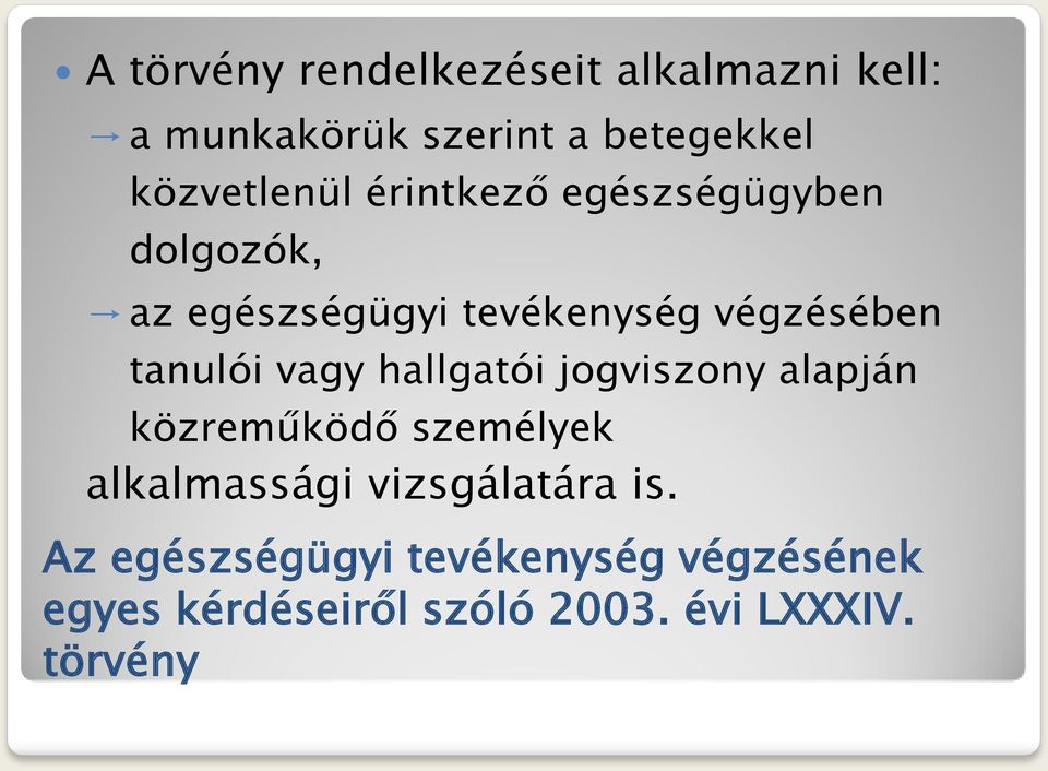 tanulói vagy hallgatói jogviszony alapján közreműködő személyek alkalmassági