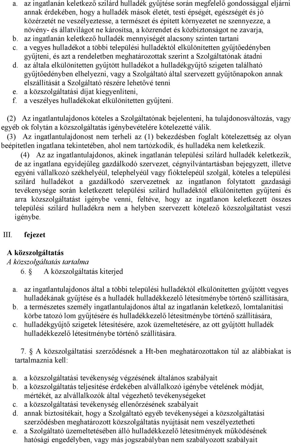 az ingatlanán keletkező hulladék mennyiségét alacsony szinten tartani c.