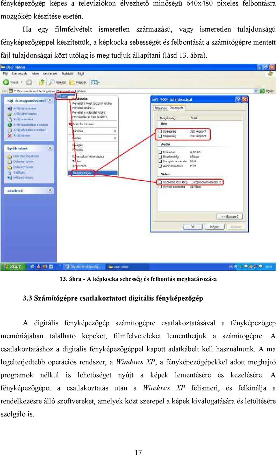 meg tudjuk állapítani (lásd 13. ábra). 13. ábra - A képkocka sebesség és felbontás meghatározása 3.