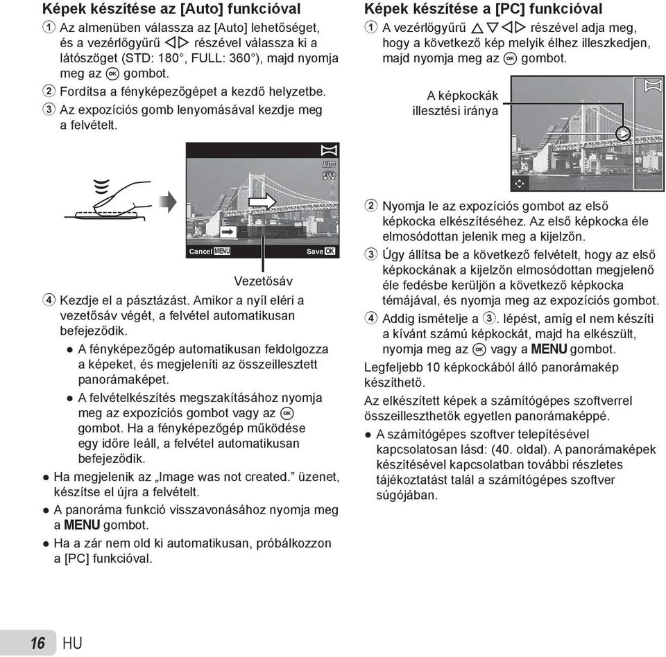 Képek készítése a [PC] funkcióval 1 A vezérlőgyűrű FGHI részével adja meg, hogy a következő kép melyik élhez illeszkedjen, majd nyomja meg az A gombot.