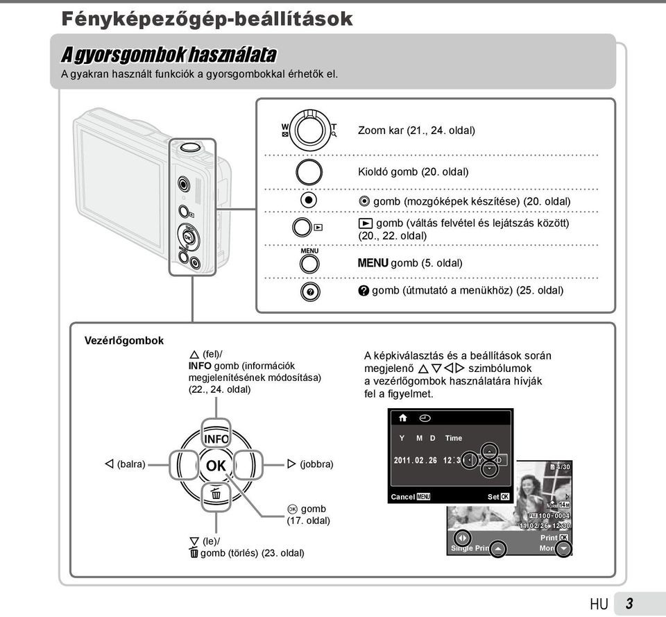 oldal) Vezérlőgombok F (fel)/ INFO gomb (információk megjelenítésének módosítása) (22., 24.