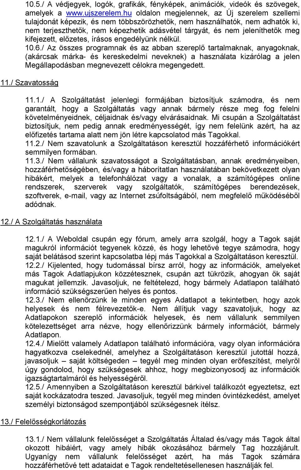 meg kifejezett, előzetes, írásos engedélyünk nélkül. 10.6.