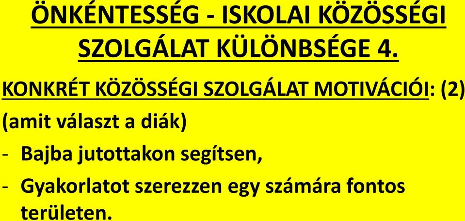 KONKRÉT KÖZÖSSÉGI SZOLGÁLAT MOTIVÁCIÓI: (2) (amit