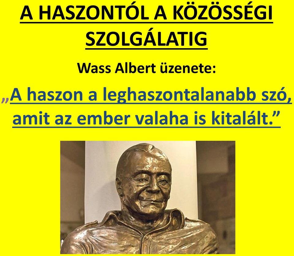 üzenete: A haszon a