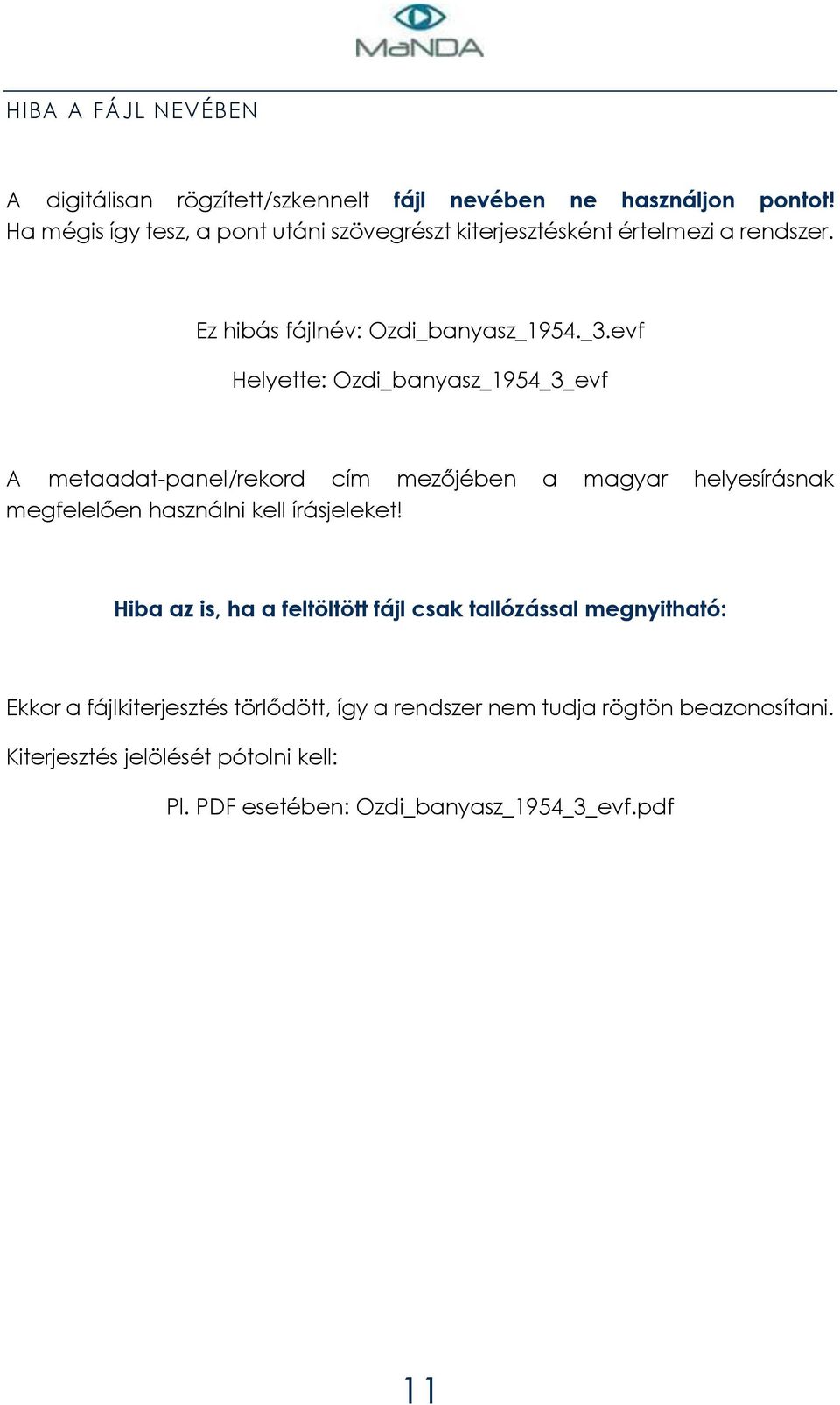 evf Helyette: Ozdi_banyasz_1954_3_evf A metaadat-panel/rekord cím mezőjében a magyar helyesírásnak megfelelően használni kell írásjeleket!