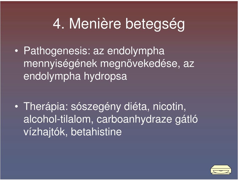 hydropsa Therápia: sószegény diéta, nicotin,