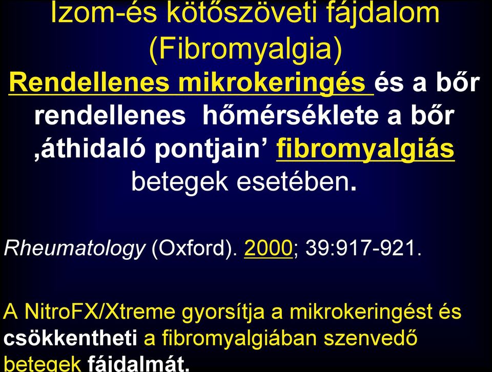 (Fibromyalgia) Rendellenes mikrokeringés és a bőr rendellenes hőmérséklete a