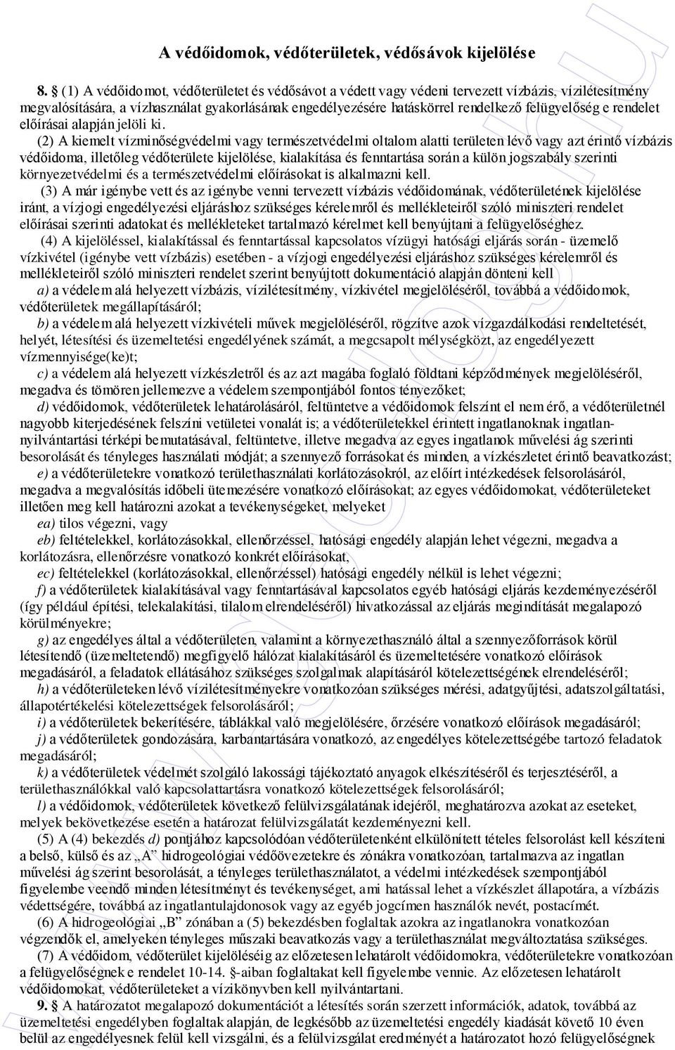 e rendelet elıírásai alapján jelöli ki.