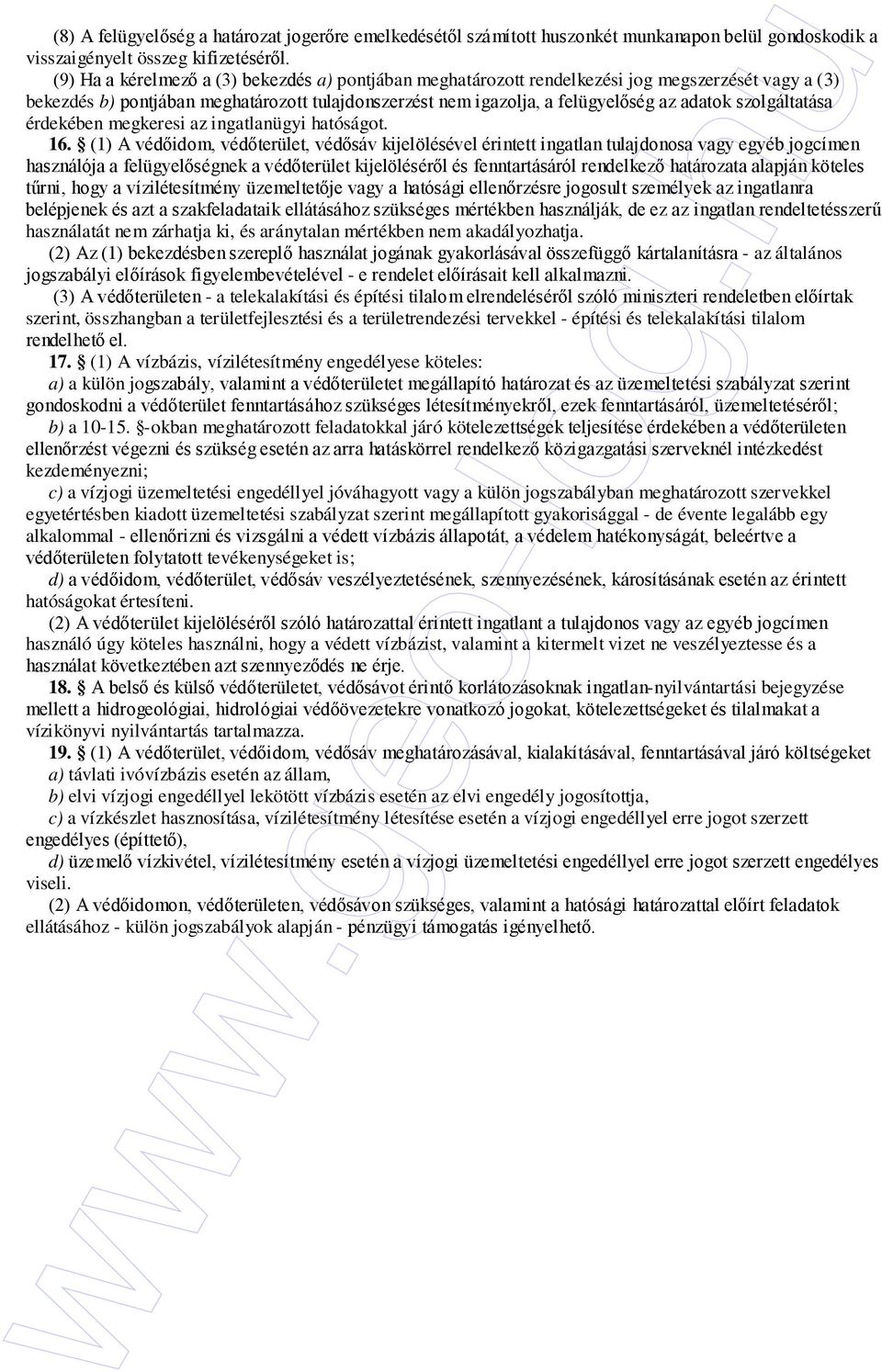szolgáltatása érdekében megkeresi az ingatlanügyi hatóságot. 16.