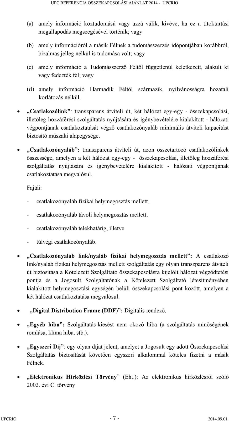 származik, nyilvánosságra hozatali korlátozás nélkül.