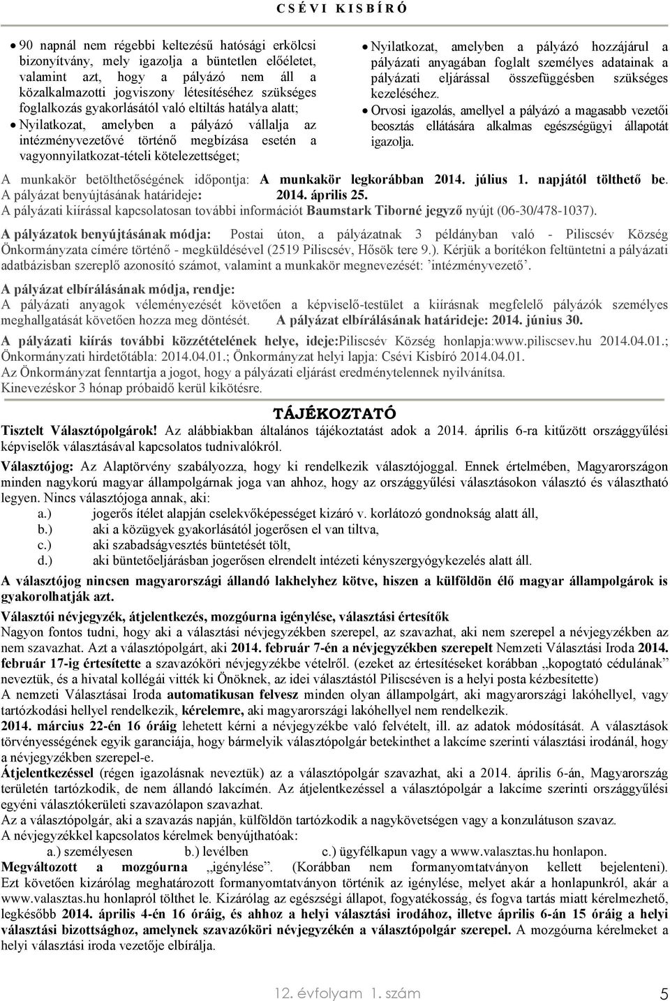 CSÉVI KISBÍRÓ. 12. évfolyam 1. szám 1. Piliscsév község Önkormányzatának  lapja 12. évfolyam 2014/1. szám - PDF Free Download