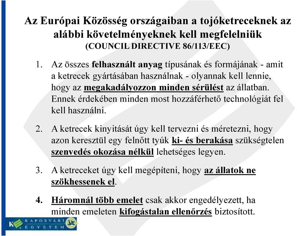 Ennek érdekében minden most hozzáférhető technológiát fel kell használni. 2.