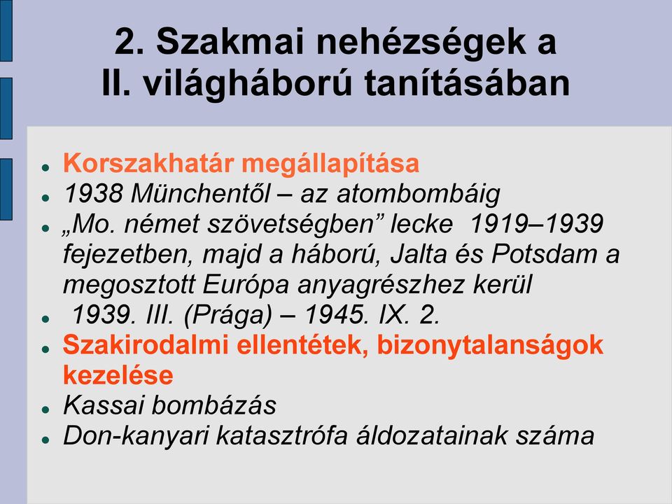 német szövetségben lecke 1919 1939 fejezetben, majd a háború, Jalta és Potsdam a megosztott