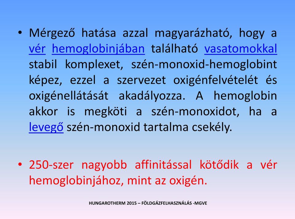 oxigénellátását akadályozza.