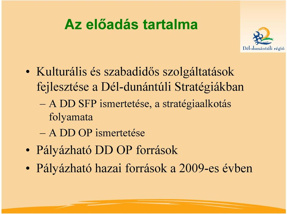 ismertetése, a stratégiaalkotás folyamata A DD OP