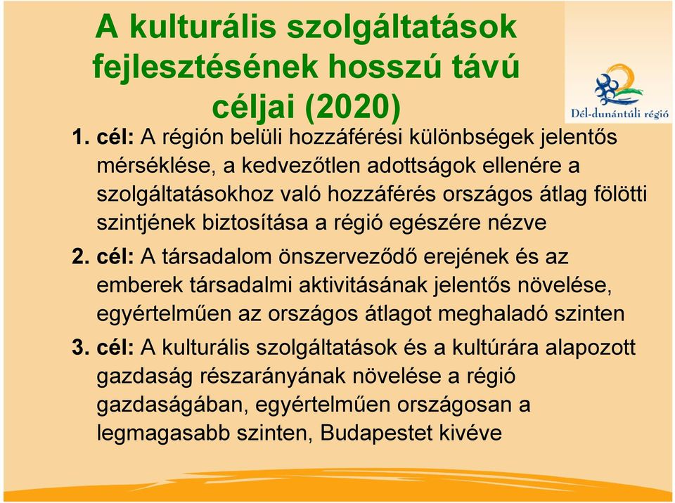 fölötti szintjének biztosítása a régió egészére nézve 2.
