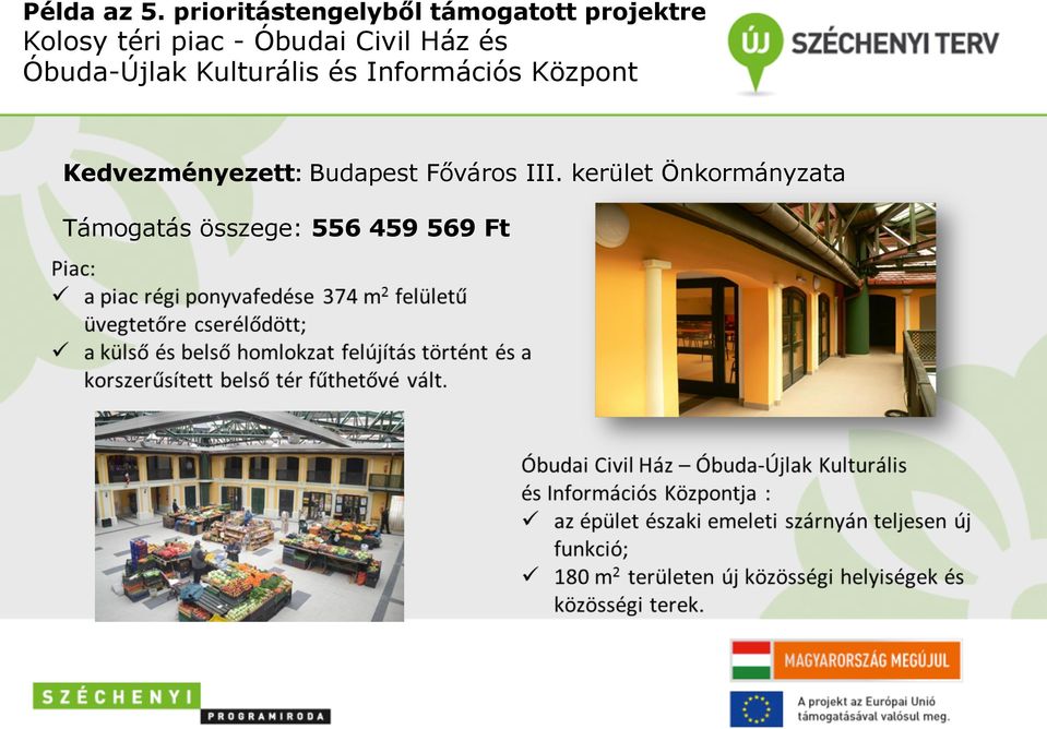 - Óbudai Civil Ház és Óbuda-Újlak Kulturális és