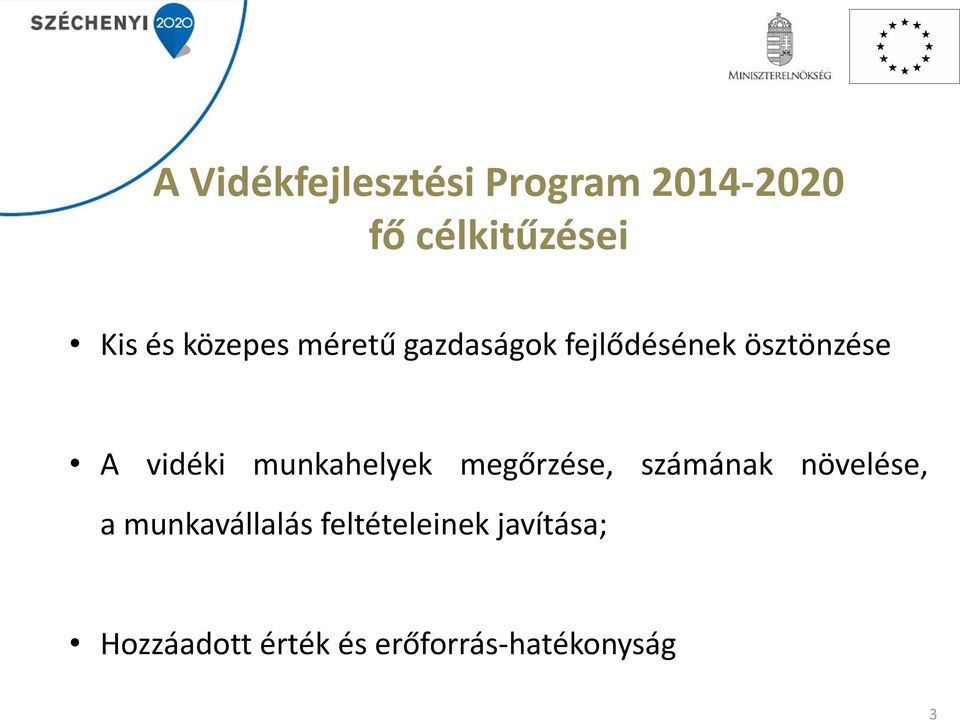 munkahelyek megőrzése, számának növelése, a munkavállalás