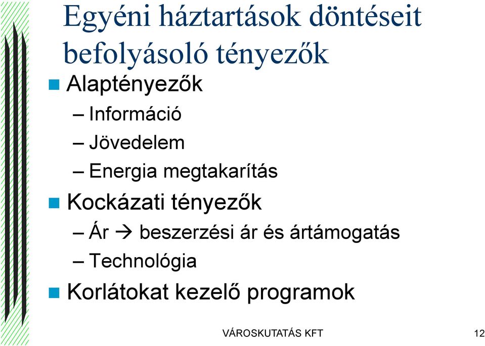 megtakarítás Kockázati tényezők Ár beszerzési ár és