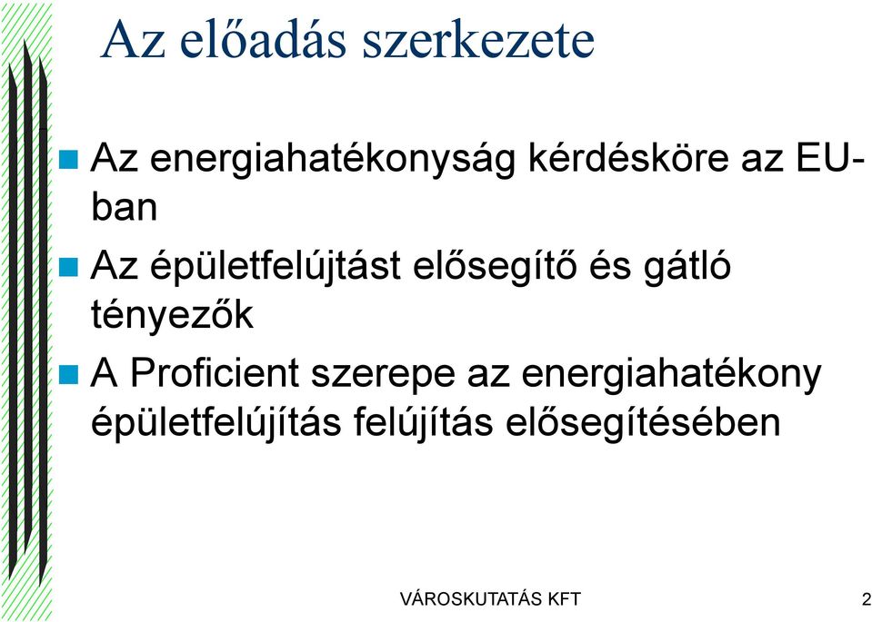 gátló tényezők A Proficient szerepe az