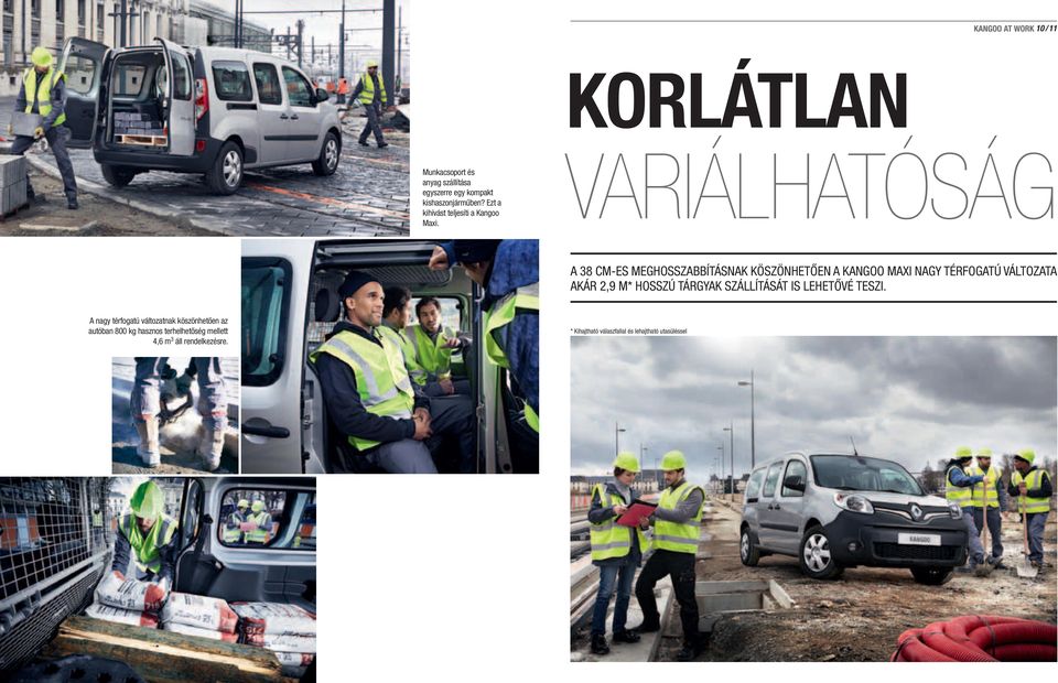 VARIÁLHATÓSÁG A 38 CM-ES MEGHOSSZABBÍTÁSNAK KÖSZÖNHETŐEN A KANGOO MAXI NAGY TÉRFOGATÚ VÁLTOZATA AKÁR 2,9 M*