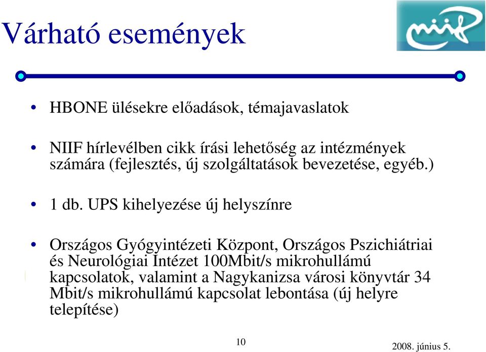 UPS kihelyezése új helyszínre Országos Gyógyintézeti Központ, Országos Pszichiátriai és Neurológiai