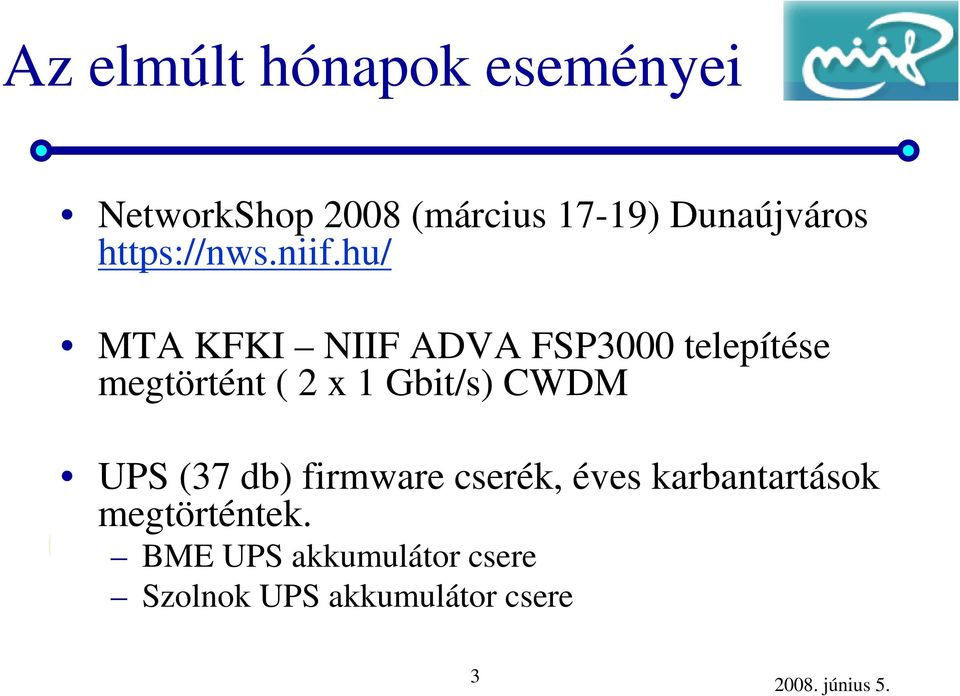 hu/ MTA KFKI NIIF ADVA FSP3000 telepítése megtörtént ( 2 x 1 Gbit/s)