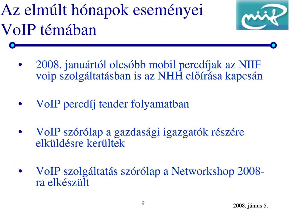 előírása kapcsán VoIP percdíj tender folyamatban VoIP szórólap a