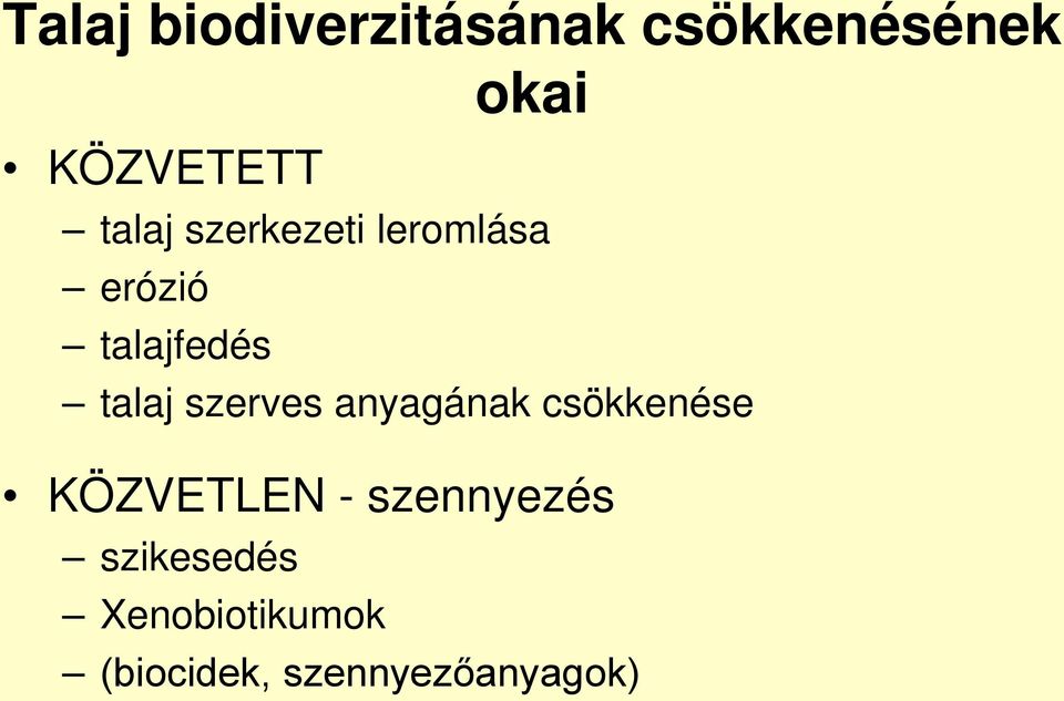 szerves anyagának csökkenése KÖZVETLEN - szennyezés