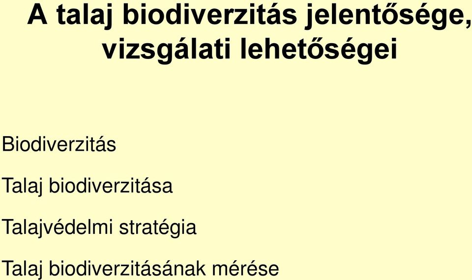 Talaj biodiverzitása Talajvédelmi