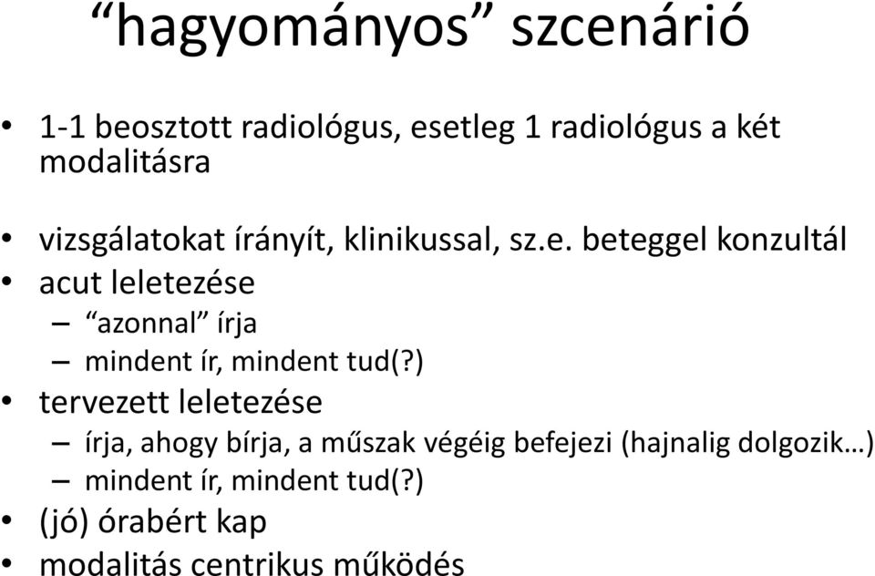 beteggel konzultál acut leletezése azonnal írja mindent ír, mindent tud(?