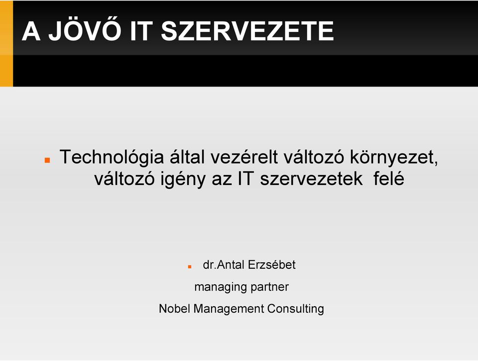az IT szervezetek felé dr.