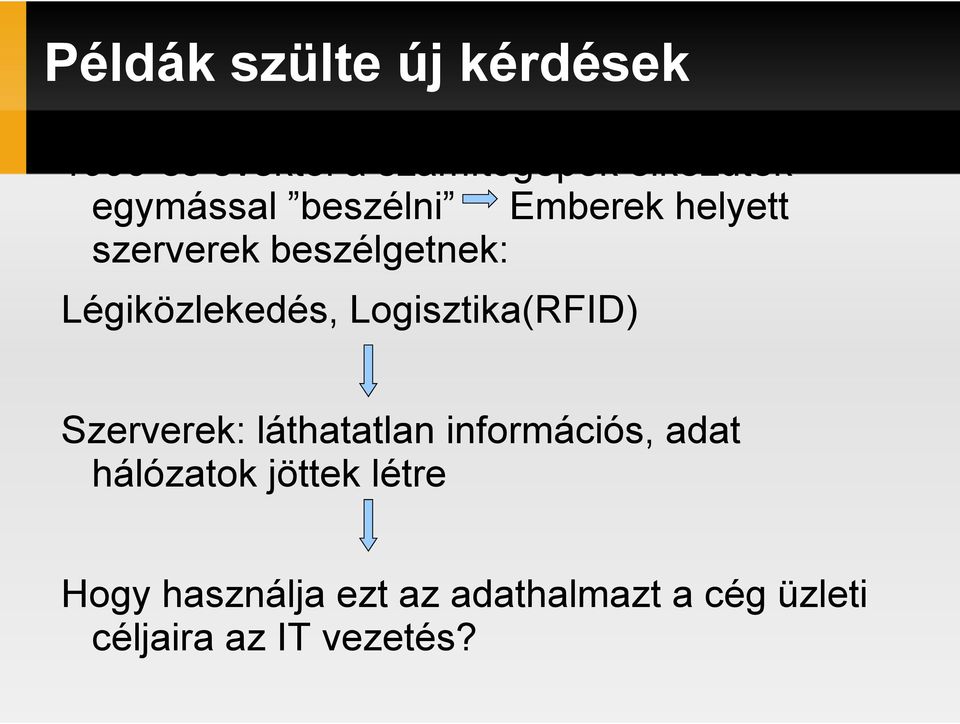 Légiközlekedés, Logisztika(RFID) Szerverek: láthatatlan információs, adat