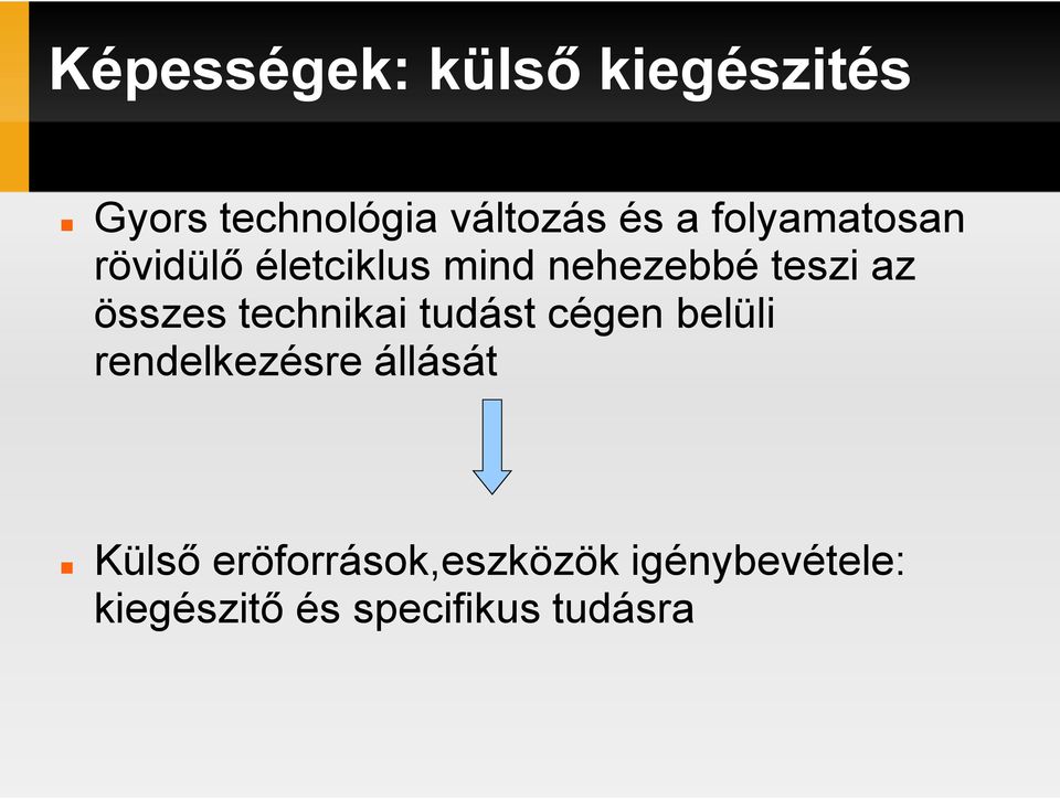 összes technikai tudást cégen belüli rendelkezésre állását